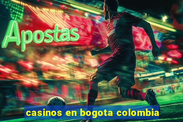 casinos en bogota colombia